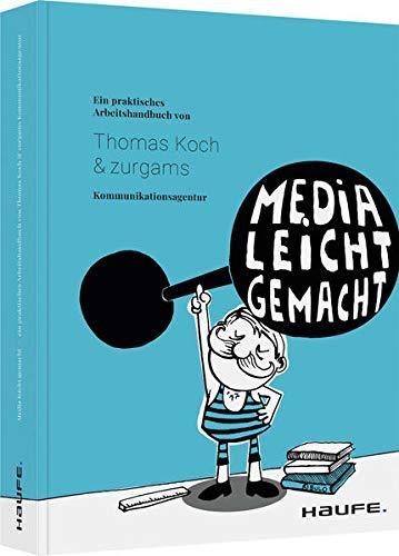 Media leicht gemacht: Ein praktisches Arbeitshandbuch (Haufe Fachbuch)