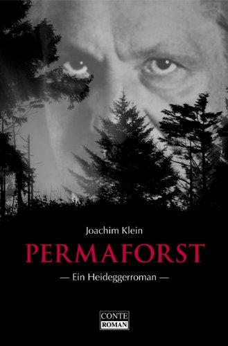 Permaforst. Ein Heideggerroman