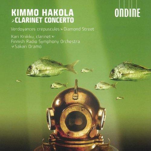 Kimmo Hakola: Klarinettenkonzert / Verdoyances crépuscules for orchestra / Diamond Street for solo clarinet