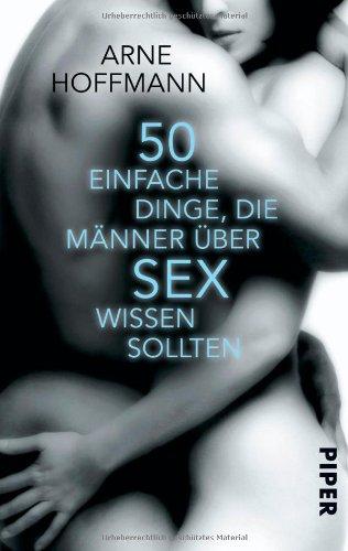 50 einfache Dinge, die Männer über Sex wissen sollten