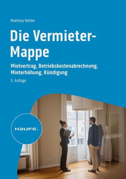 Die Vermieter-Mappe: Mietvertrag, Betriebskostenabrechnung, Mieterhöhung, Kündigung (Haufe Fachbuch)