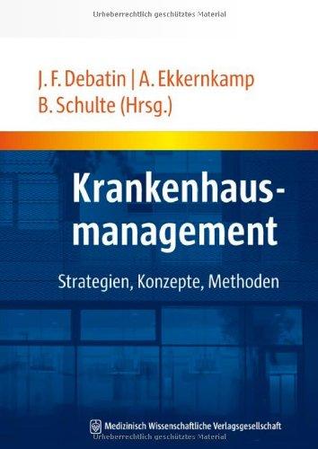 Krankenhausmanagement: Strategien, Konzepte, Methoden