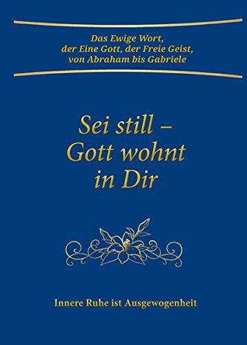 Sei still - Gott wohnt in Dir. Innere Ruhe ist Ausgewogenheit