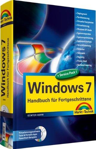 Windows 7 - Handbuch für Fortgeschrittene - Spezialwissen fuer erfahrene Windows-Anwender (Kompendium / Handbuch)