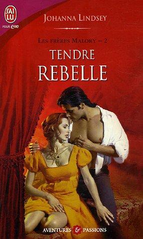 Les frères Malory. Vol. 2. Tendre rebelle