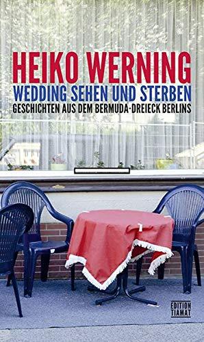 Wedding sehen und sterben: Geschichten aus dem Bermuda-Dreieck Berlins (Critica Diabolis)