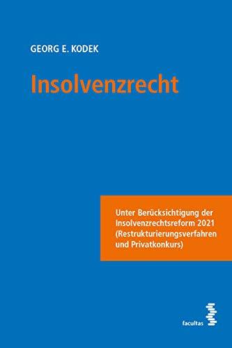 Insolvenzrecht: Mit der Insolvenzrechtsreform 2021: Umsetzung der Restrukturierungs-RL, Gesamtreform des Exekutionsrechts