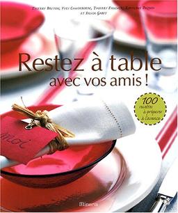 Restez à table avec vos amis : 100 recettes à préparer à l'avance