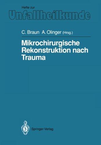 Mikrochirurgische Rekonstruktion nach Trauma (Hefte zur Zeitschrift "Der Unfallchirurg") (German Edition)