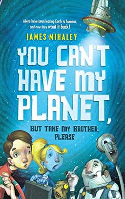 You Can't Have My Planet: But Take My Brother, Please