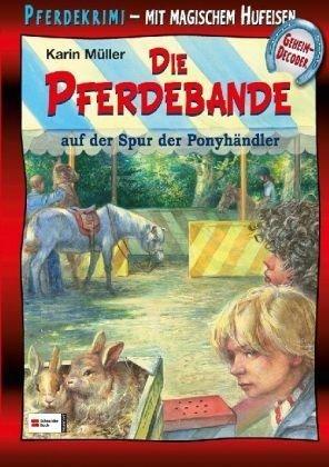 Die Pferdebande auf der Spur der Ponyhändler