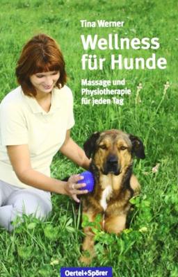 Wellness für Hunde: Massage und Physiotherapie für jeden Tag