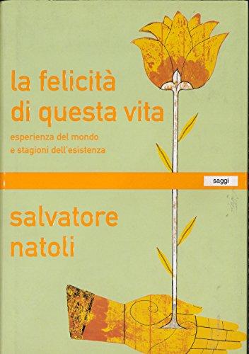 La felicità di questa vita (Saggi)