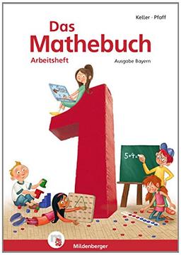 Das Mathebuch 1 - Arbeitsheft · Ausgabe Bayern: LehrplanPLUS Bayern: Zulassung ZN 116/14-GS