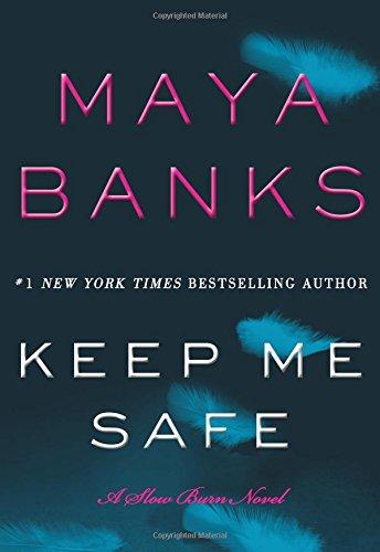 Keep Me Safe: A Slow Burn Novel (Slow Burn Novels)