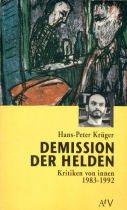 Demission der Helden. Kritiken von innen 1983-1992. (Dokument und Essay)