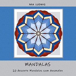 Mandala-Malbuch: 20 dezente Mandalas zum Ausmalen (Mandalas - Malbuch für Erwachsene, Band 3)