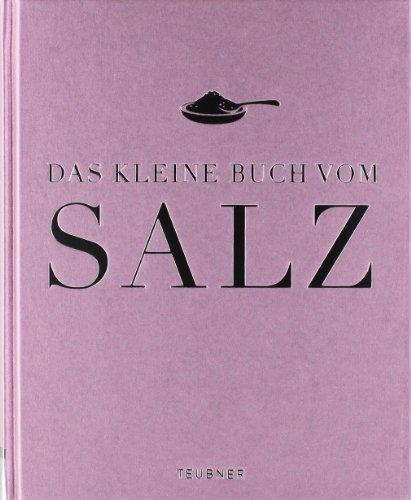 Das kleine Buch vom Salz (Teubner kleine Edition)