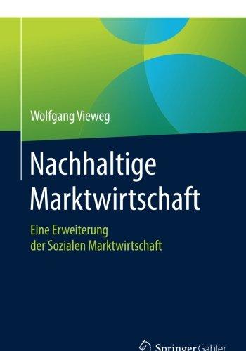 Nachhaltige Marktwirtschaft: Eine Erweiterung der Sozialen Marktwirtschaft