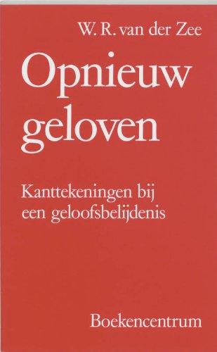 Opnieuw geloven: kanttekeningen bij een geloofsbelijdenis