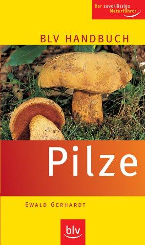 BLV Handbuch Pilze: Der zuverlässige Naturführer (Sonderausgabe)