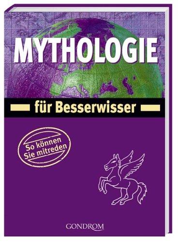 Mythologie für Besserwisser. So können Sie mitreden