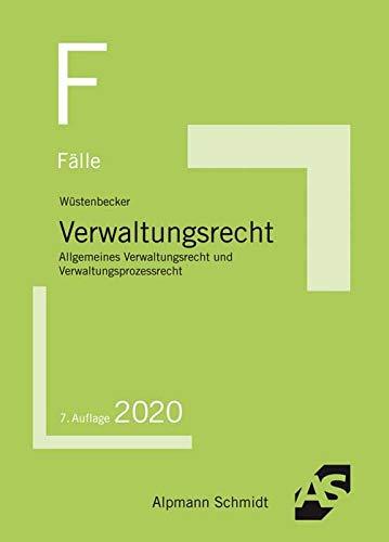 Fälle Verwaltungsrecht: Allgemeines Verwaltungsrecht und Verwaltungsprozessrecht