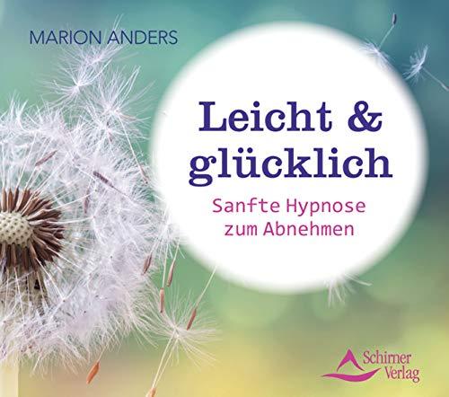 Leicht & glücklich: Sanfte Hypnose zum Abnehmen