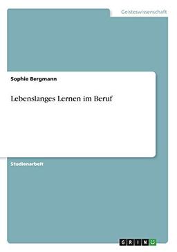 Lebenslanges Lernen im Beruf