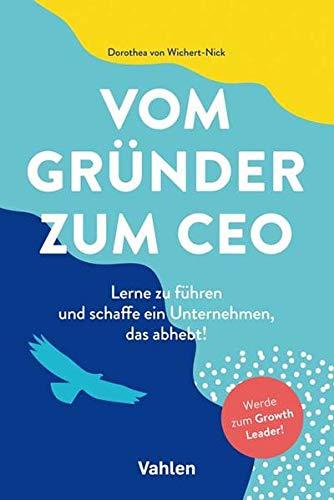 Vom Gründer zum CEO: Lerne zu führen und schaffe ein Unternehmen, das abhebt!