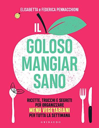 Il goloso mangiar sano.