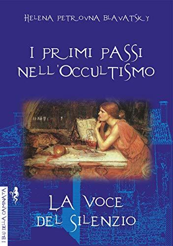 I primi passi nell'occultismo. La voce del silenzio