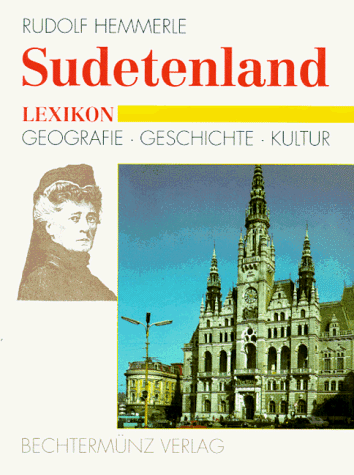 Sudetenland Lexikon. Geografie, Geschichte, Kultur