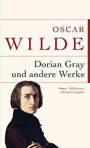 Dorian Gray und andere Werke (Anaconda Weltliteratur Dünndruckausgabe, Band 13)