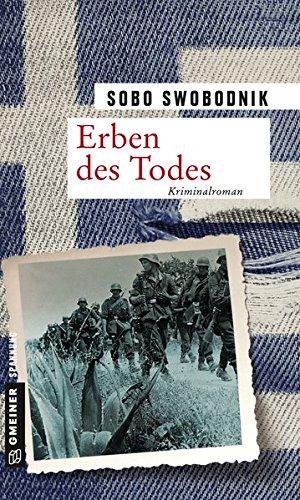 Erben des Todes: Kriminalroman (Zeitgeschichtliche Kriminalromane im GMEINER-Verlag)