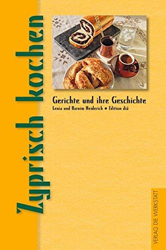 Zyprisch kochen: Gerichte und ihre Geschichte