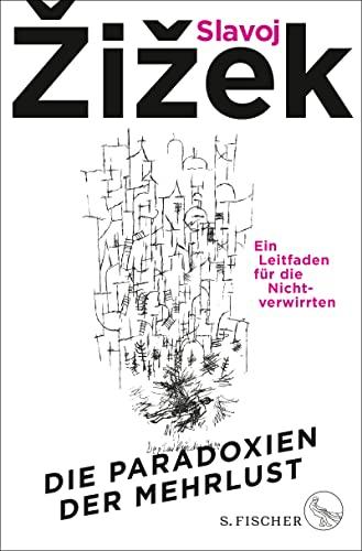 Die Paradoxien der Mehrlust: Ein Leitfaden für die Nichtverwirrten (Fischer Wissenschaft)