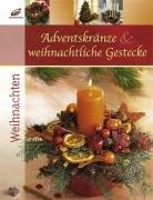 Adventskränze & weihnachtliche Gestecke