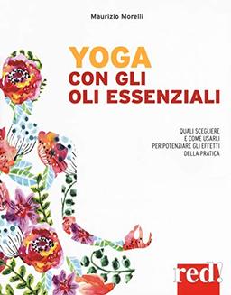 Yoga con gli oli essenziali (Discipline, Band 52)