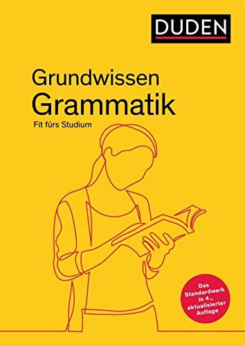 Duden – Grundwissen Grammatik: Fit fürs Studium (Duden - Ratgeber)