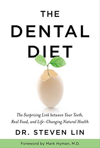 The Dental Diet: The Surprising Link between Your Teeth, Real Food, and Life-Changing Natural Health