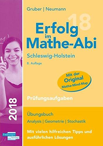 Erfolg im Mathe-Abi 2018 Schleswig-Holstein Prüfungsaufgaben: mit der Original Mathe-Mind-Map