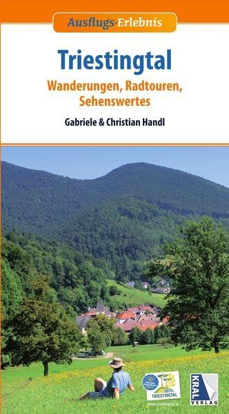 Ausflugs-Erlebnis Triestingtal (2. Aufl.): Wanderungen, Radtouren, Sehenswertes