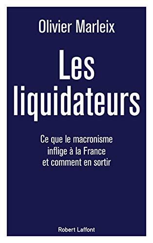 Les liquidateurs : ce que le macronisme inflige à la France et comment en sortir