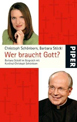 Wer braucht Gott?: Barbara Stöckl im Gespräch mit Christoph Kardinal Schönborn