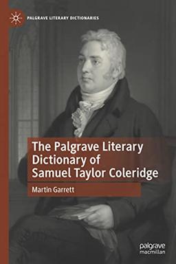 The Palgrave Literary Dictionary of Samuel Taylor Coleridge (Palgrave Literary Dictionaries)