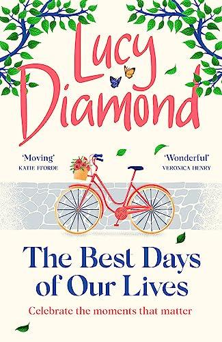 The Best Days of Our Lives: the big-hearted and uplifting new novel from the bestselling author of Anything Could Happen