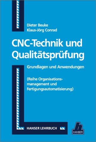 CNC-Technik und Qualitätprüfung: Grundlagen und Anwendungen