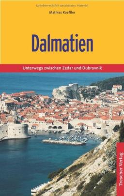 Dalmatien: Unterwegs zwischen Zadar und Dubrovnik