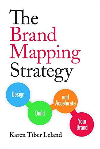 Brand Mapping Strategy: Design, Build, and Accelerate Your Brand